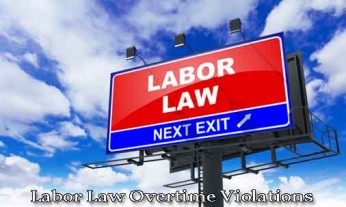 labor law overtime violations, california labor law overtime violations